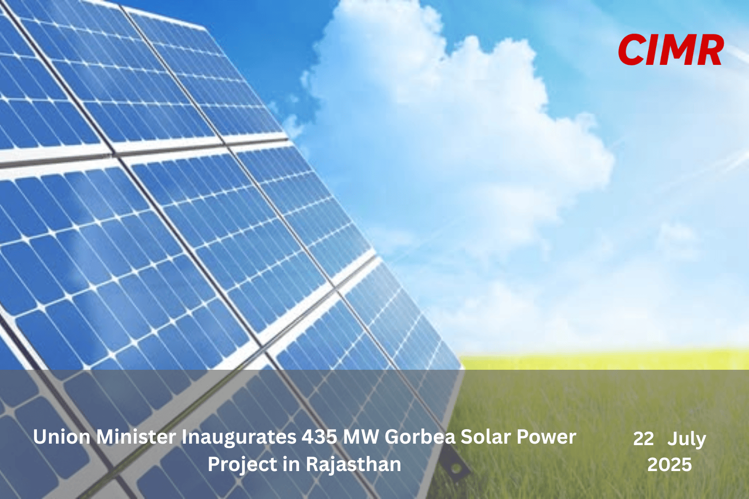 Inauguration of 435 MW Gorbea Solar Power Project – Rajasthan
