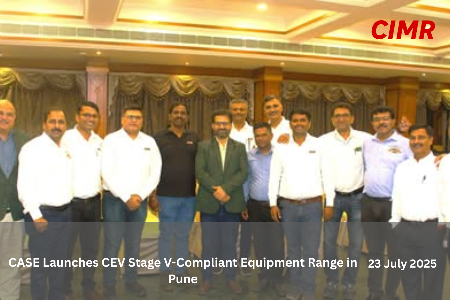 CASE Launches CEV Stage V-Compliant Equipment Range in Pune