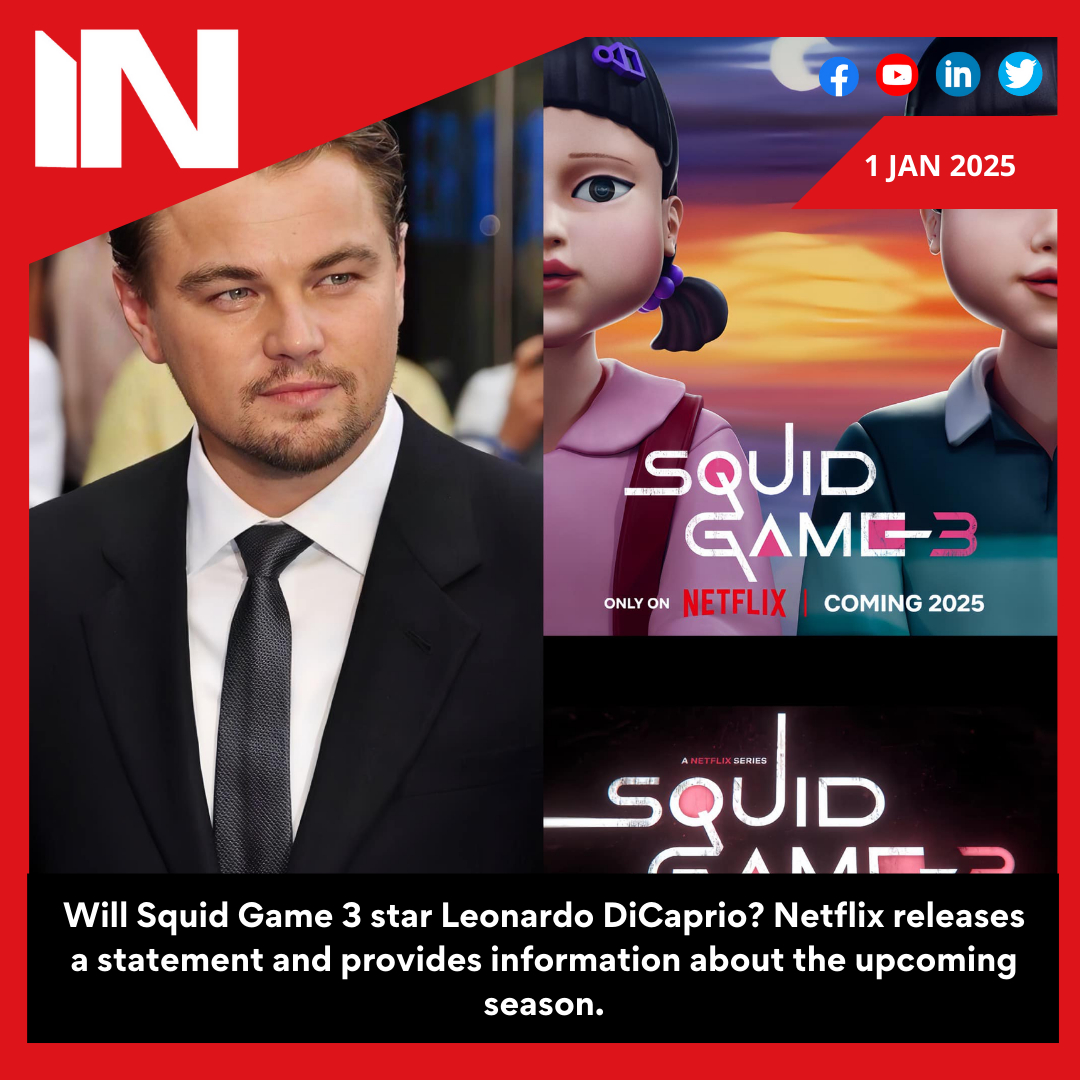 Will Squid Game 3 star Leonardo DiCaprio? Netflix releases a statement and provides information about the upcoming season.