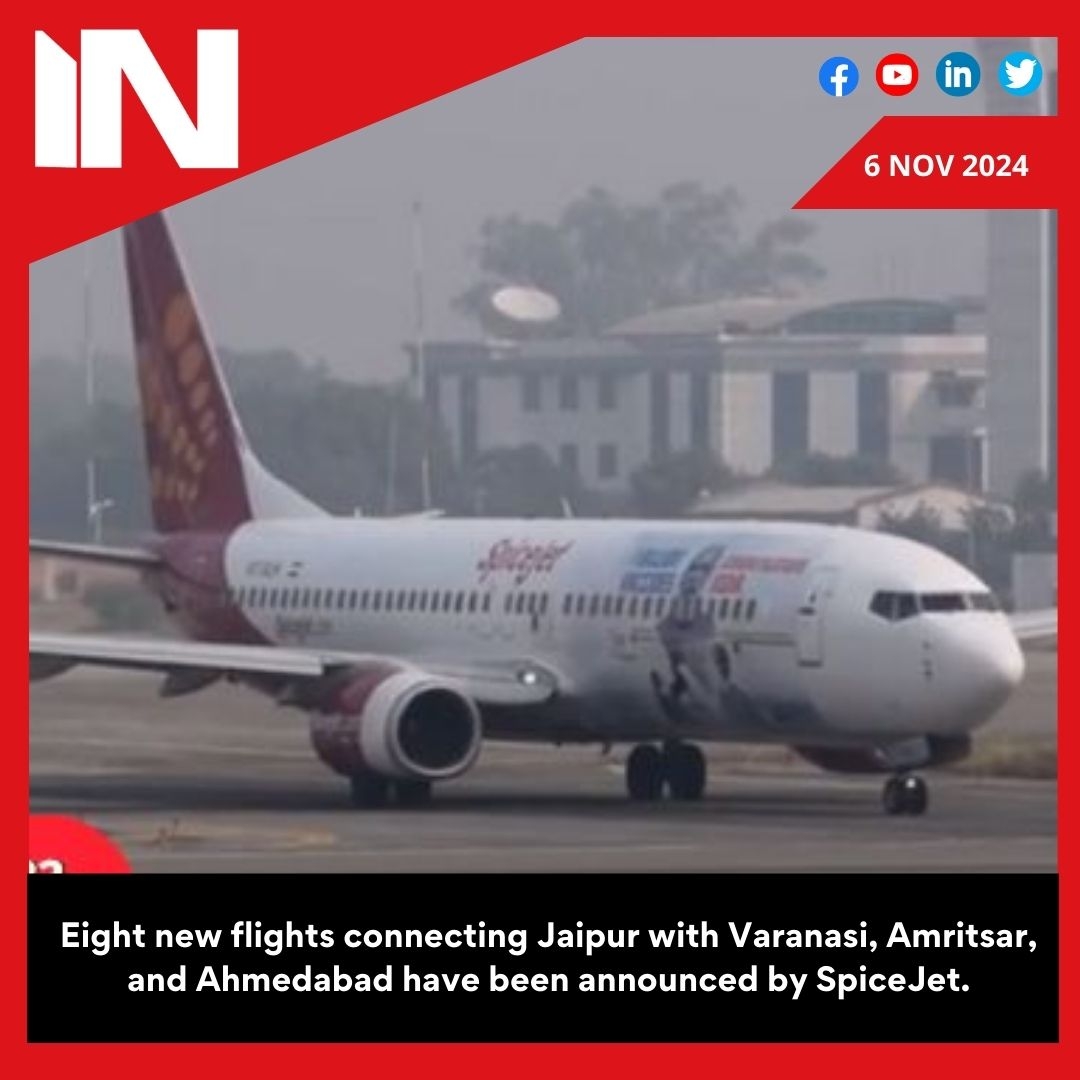 SpiceJet announces 8 new flights to connect Jaipur with Varanasi, Amritsar and Ahmedabad