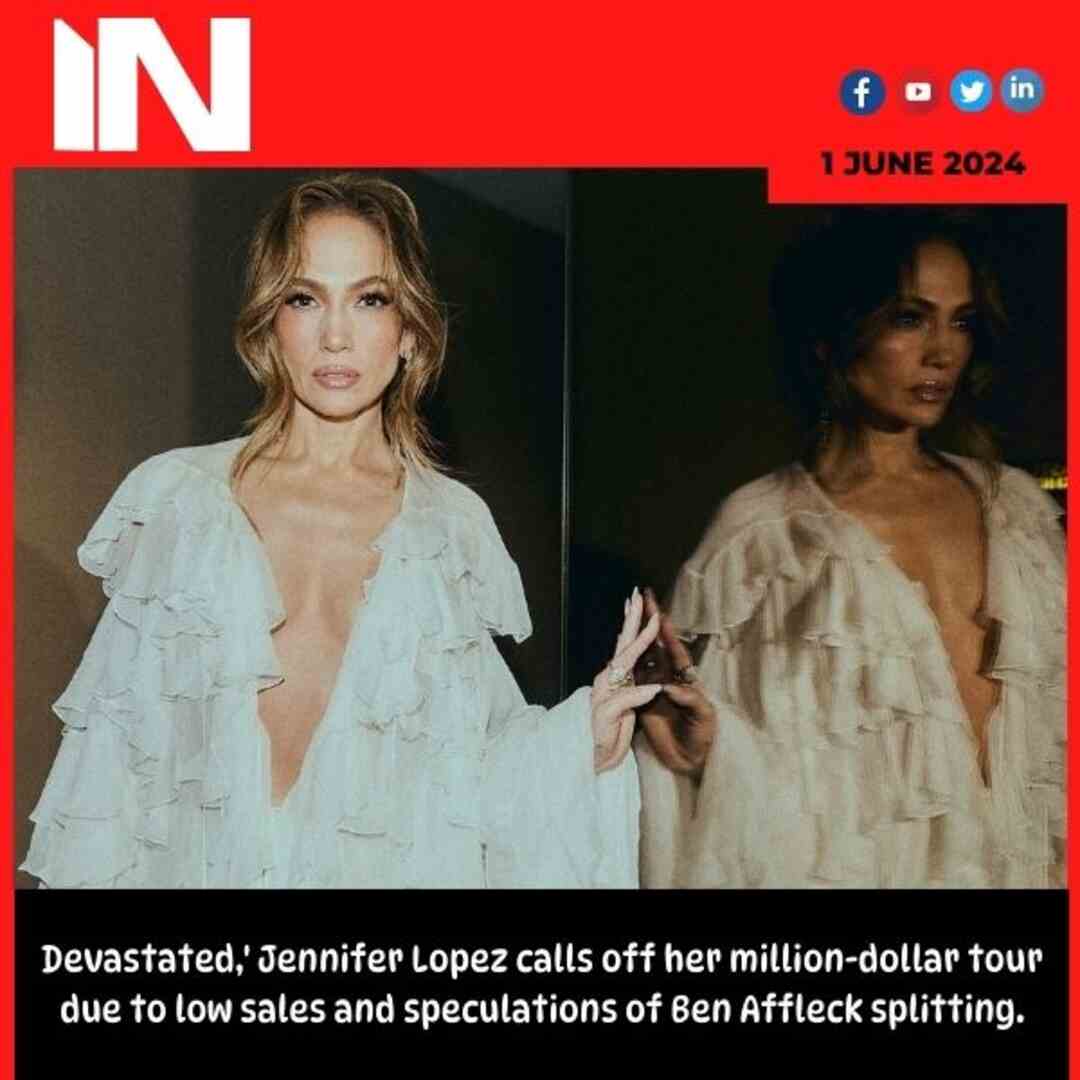 Devastated,’ Jennifer Lopez calls off her million-dollar tour due to low sales and speculations of Ben Affleck splitting.