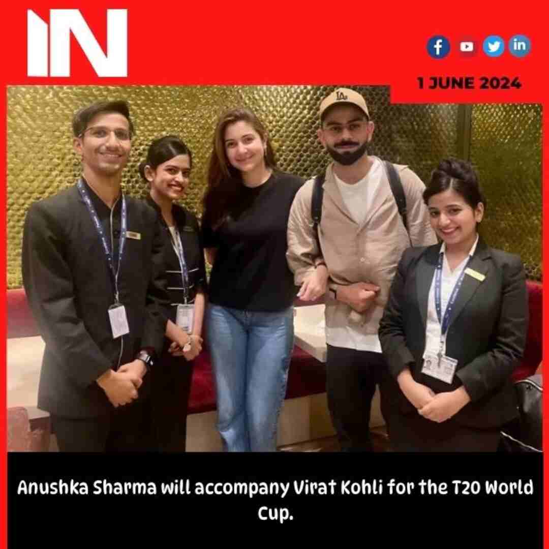 Anushka Sharma will accompany Virat Kohli for the T20 World Cup.