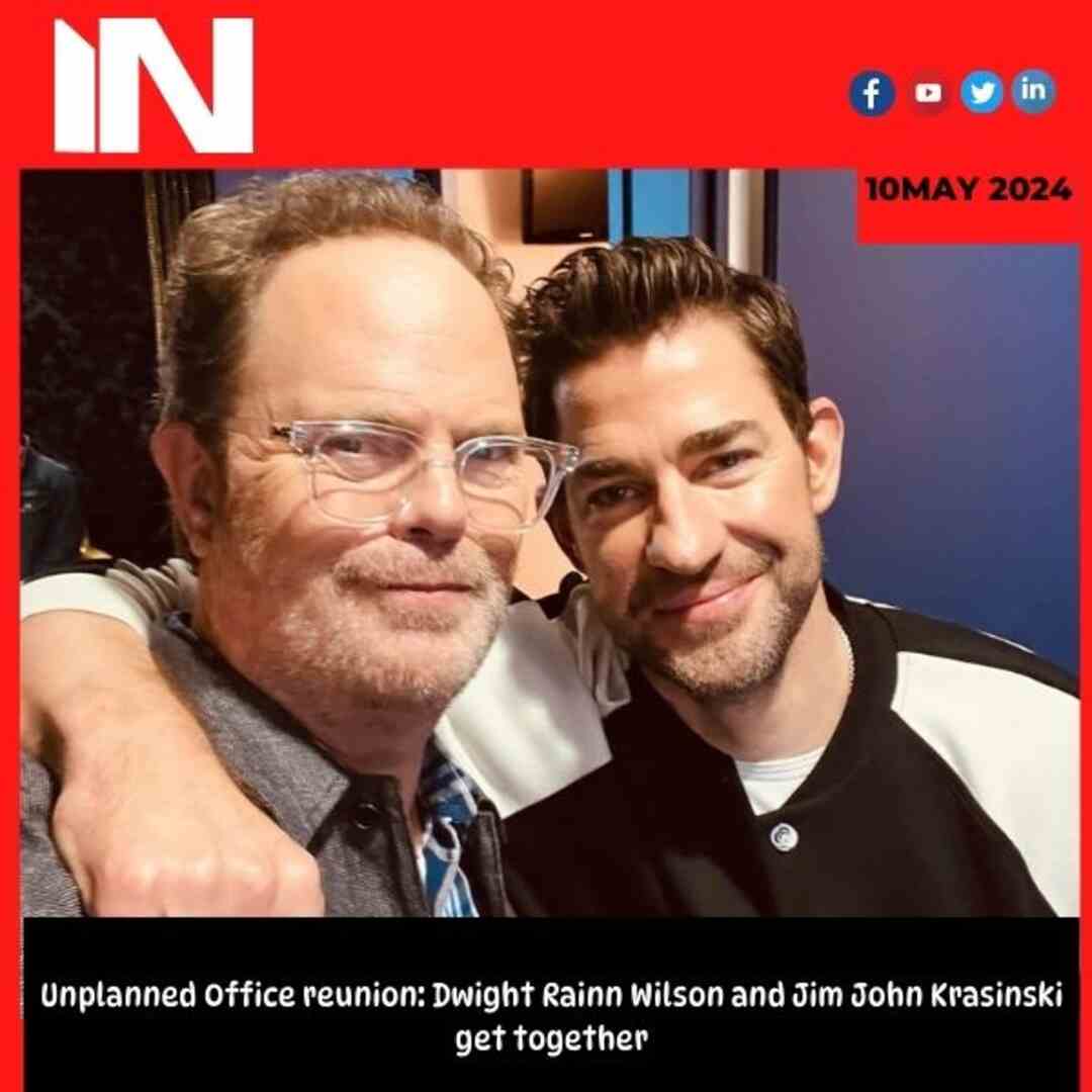 Unplanned Office reunion: Dwight Rainn Wilson and Jim John Krasinski get together