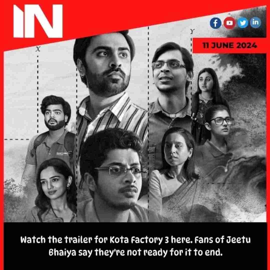 Watch the trailer for Kota Factory 3 here. Fans of Jeetu Bhaiya say they’re not ready for it to end.