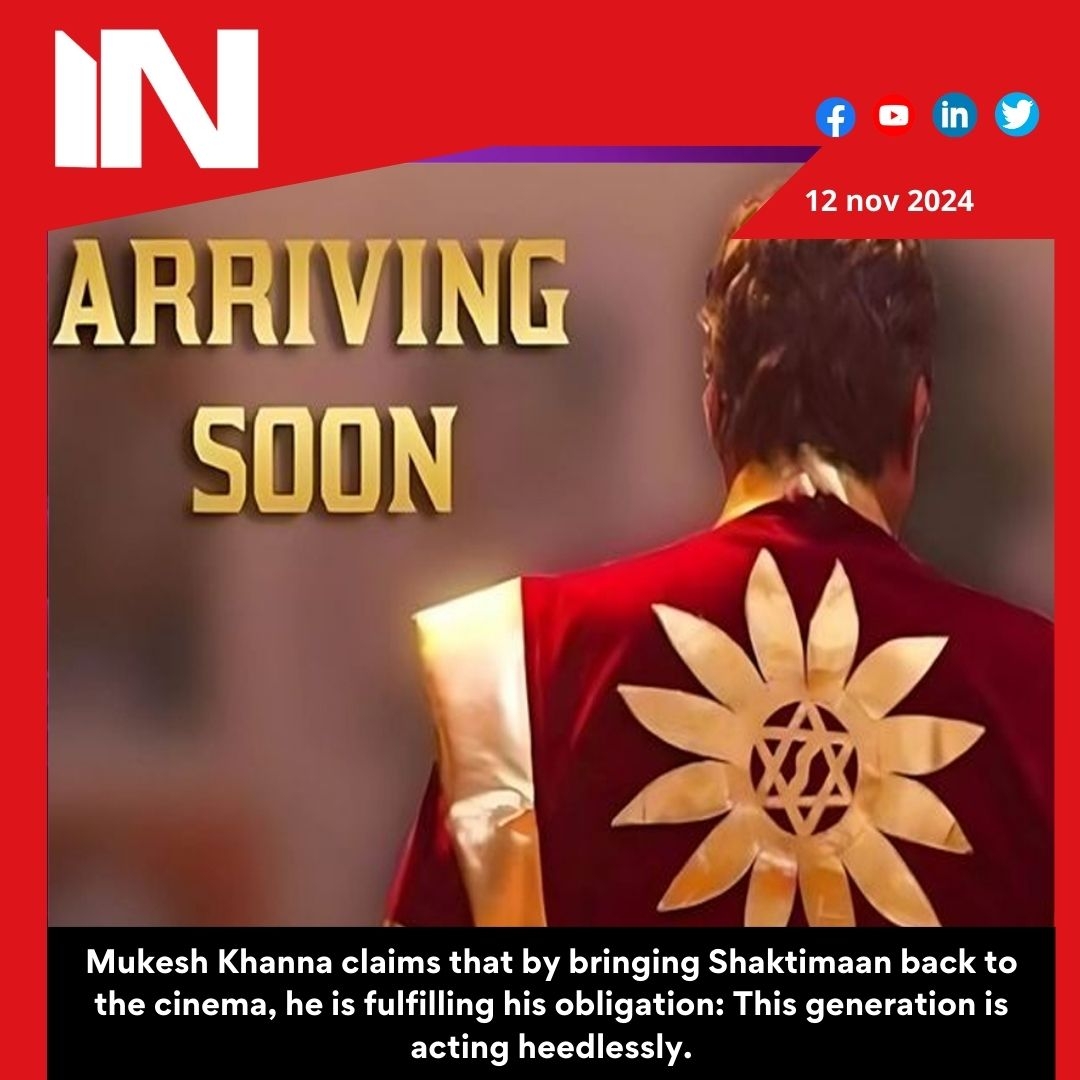 Mukesh Khanna says he is doing his duty by bringing Shaktimaan back to screens: This generation is running blindly