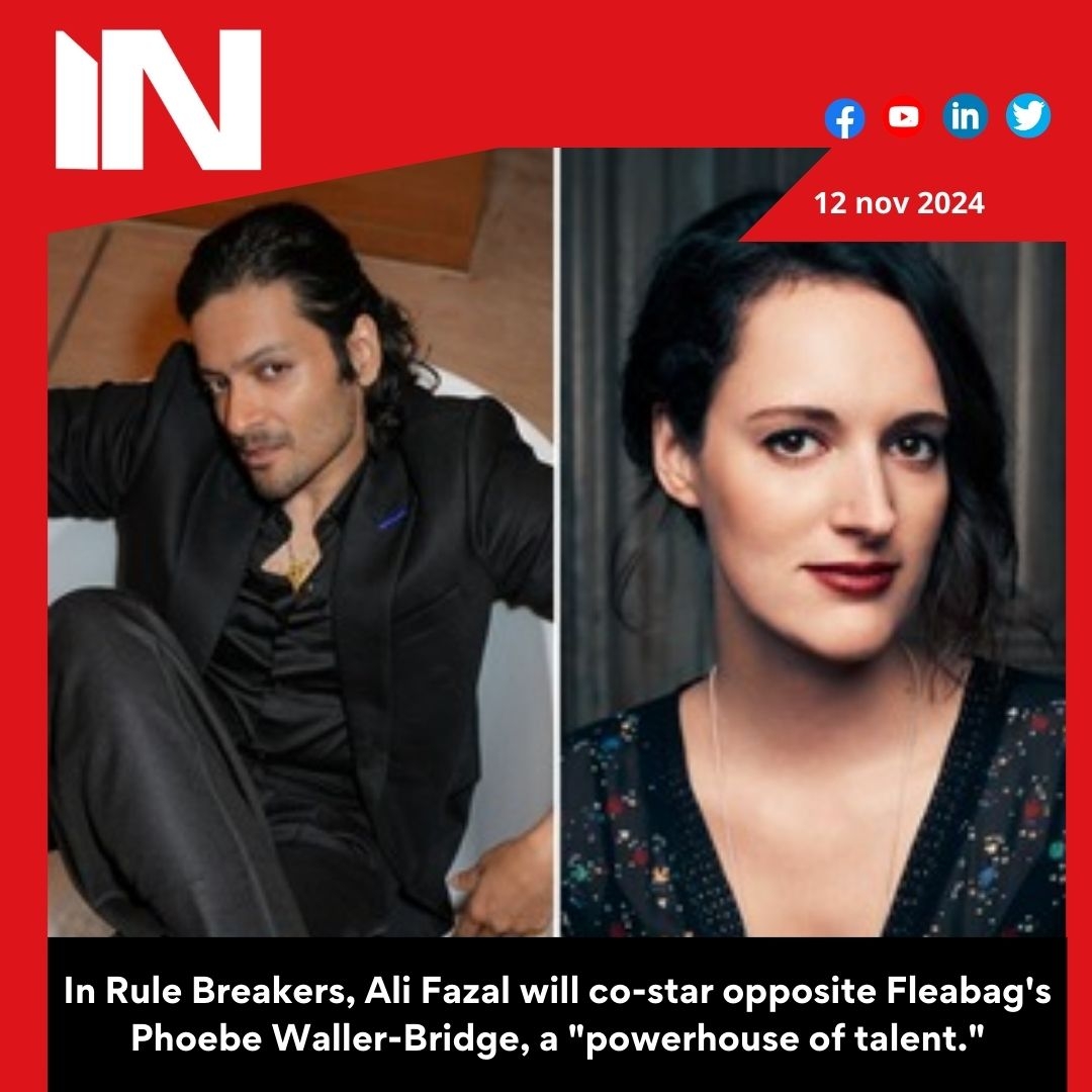 Ali Fazal to star with ‘powerhouse of talent’, Fleabag star Phoebe Waller-Bridge in Rule Breakers