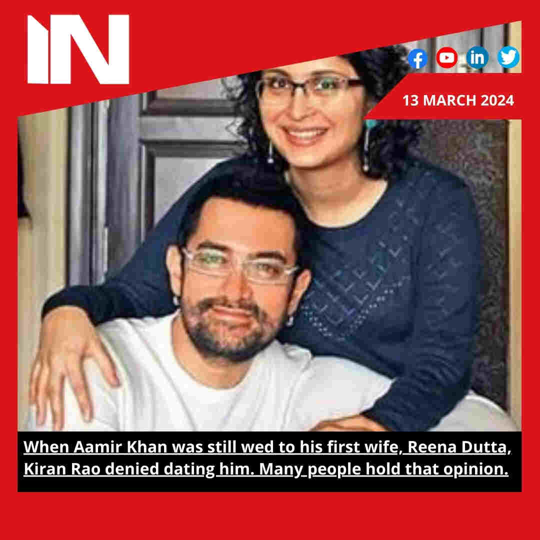 When Aamir Khan was still married to his first wife, Reena Dutta, Kiran Rao denied dating him. Many people hold that opinion