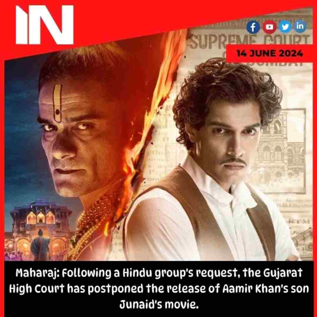 Maharaj: Following a Hindu group’s request, the Gujarat High Court has postponed the release of Aamir Khan’s son Junaid’s movie.