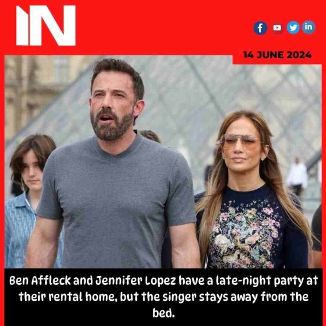Ben Affleck and Jennifer Lopez have a late-night party at their rental home, but the singer stays away from the bed.