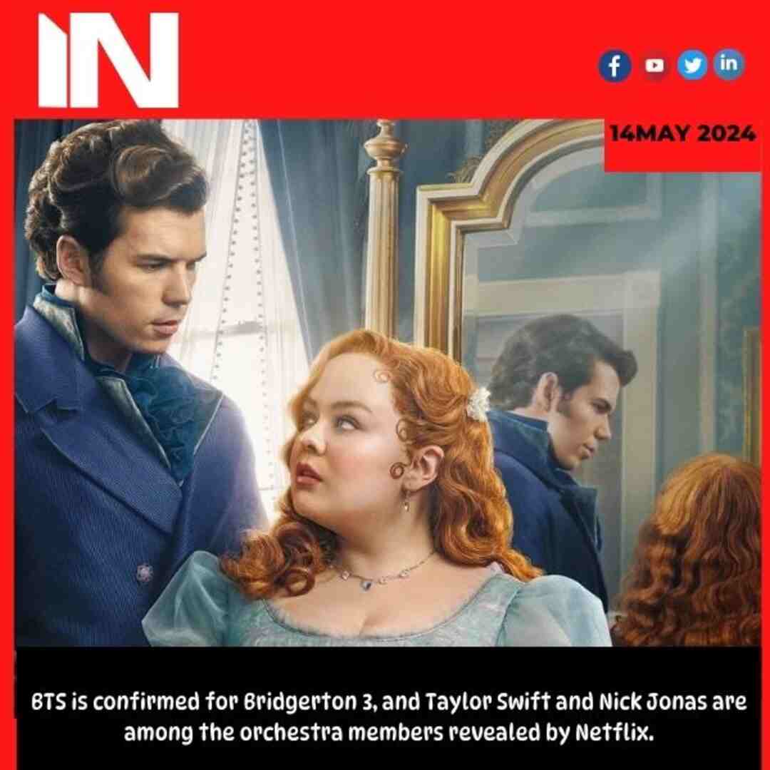 BTS is confirmed for Bridgerton 3, and Taylor Swift and Nick Jonas are among the orchestra members revealed by Netflix.
