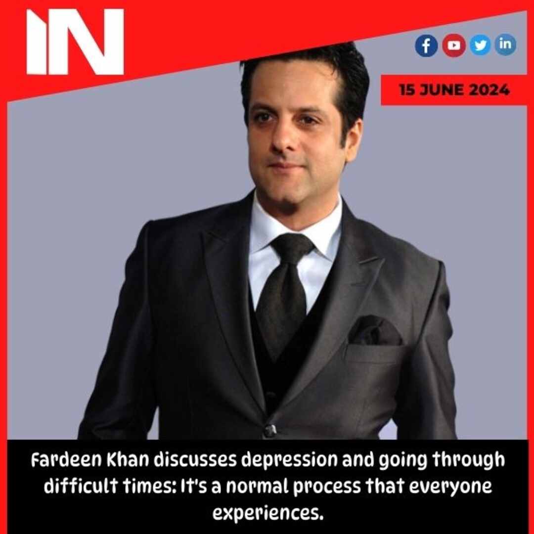 Fardeen Khan discusses depression and going through difficult times: It’s a normal process that everyone experiences.