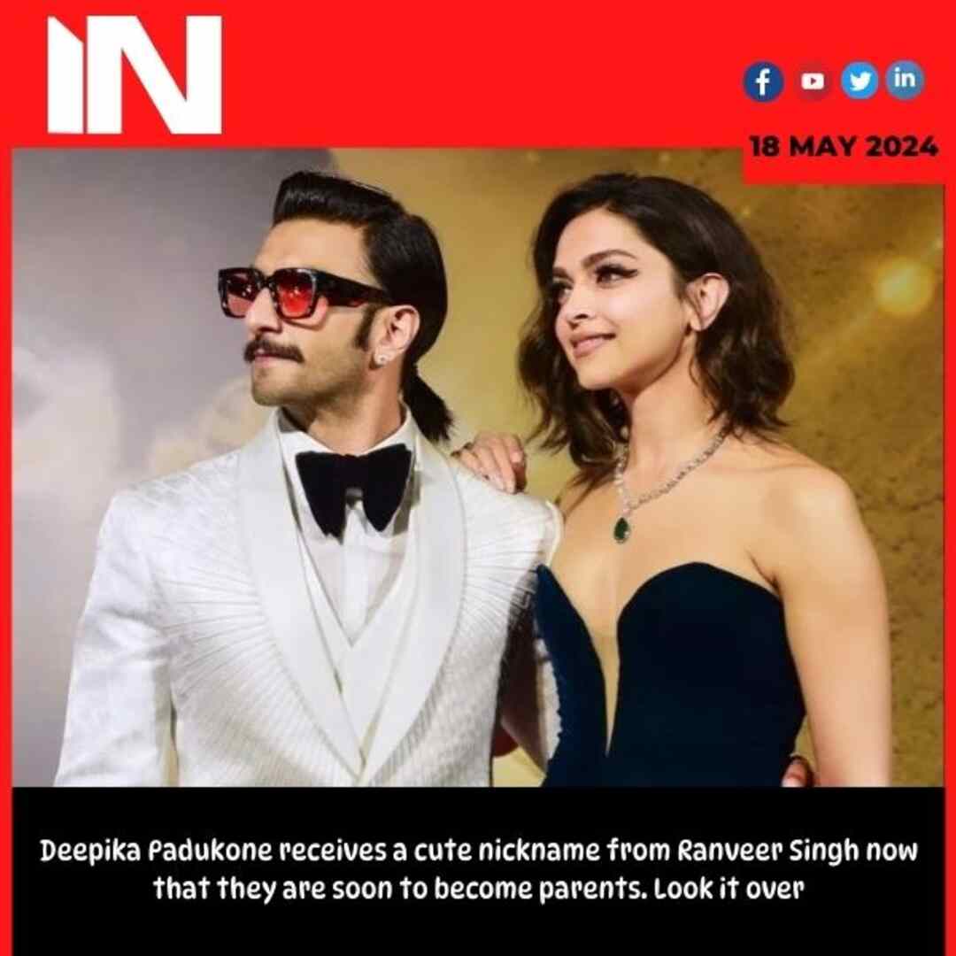 Deepika Padukone receives a cute nickname from Ranveer Singh now that they are soon to become parents. Look it over