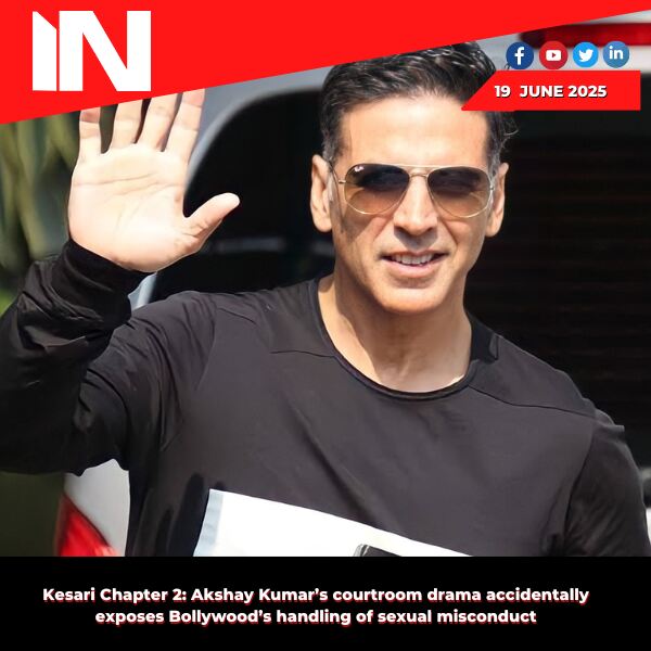 Kesari Chapter 2: Accidentally, Akshay Kumar’s drama in a courtroom reveals Bollywood’s manejo de sexual misconduct.