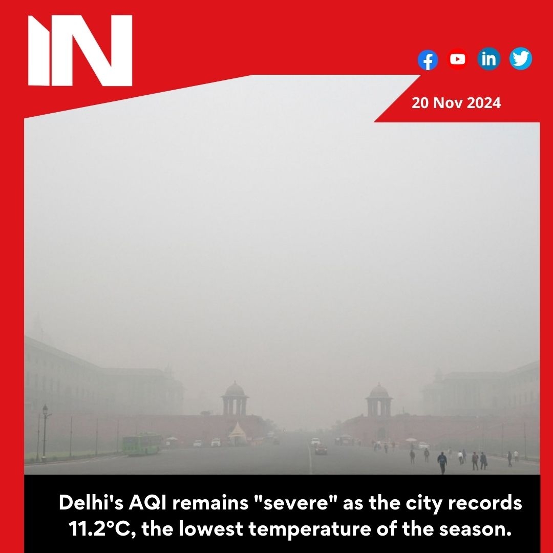 Delhi AQI stays ‘severe’ as city records season’s lowest temperature at 11.2°C