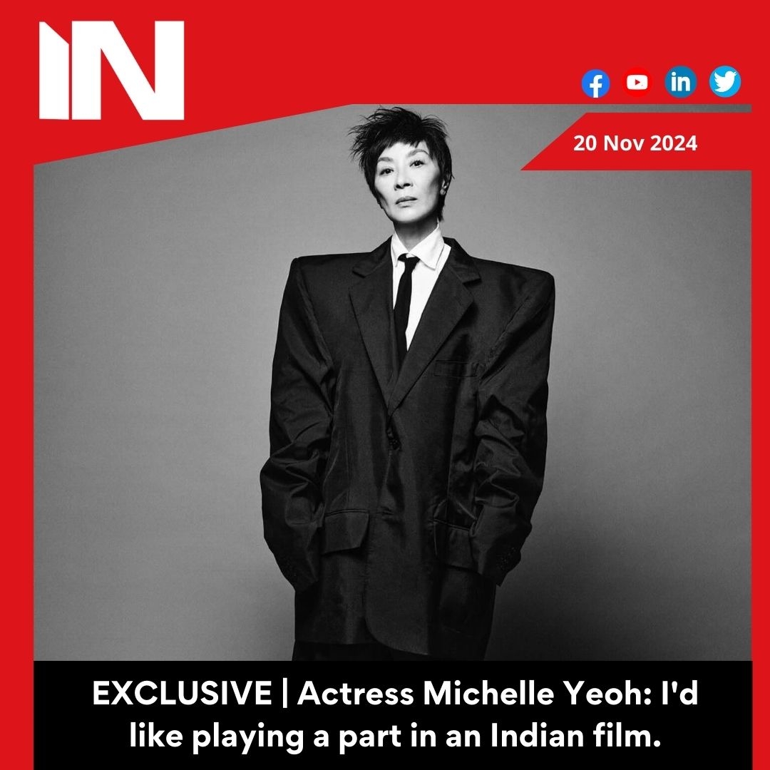 EXCLUSIVE | Wicked actor Michelle Yeoh: I would love to act in an Indian movie