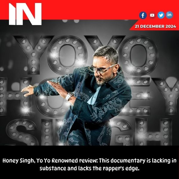 Yo Yo Honey Singh Famous review: Lacking the rapper’s edge, this documentary has nothing much to offer