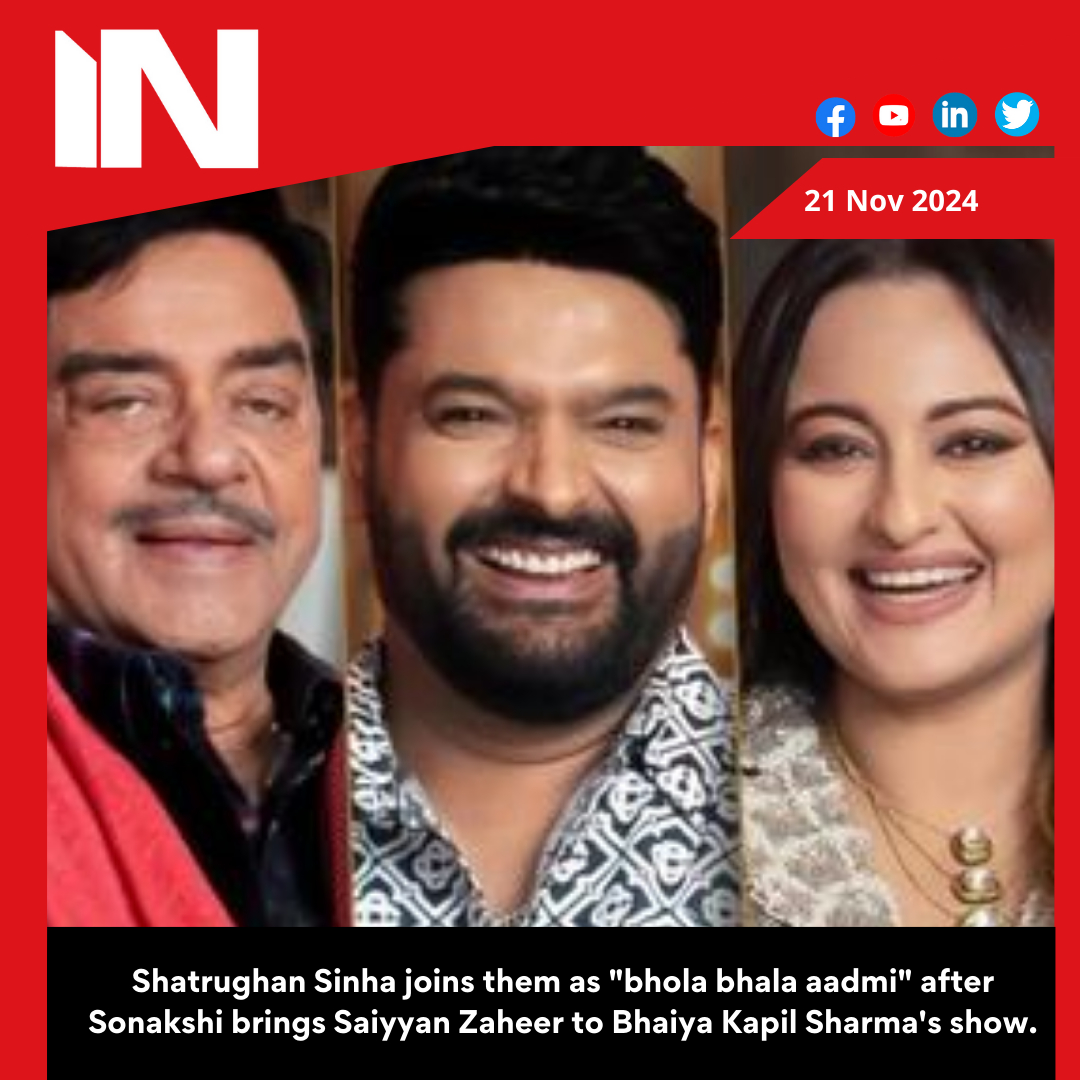 Sonakshi takes saiyyan Zaheer to bhaiya Kapil Sharma’s show; Shatrughan Sinha joins them as ‘bhola bhala aadmi.