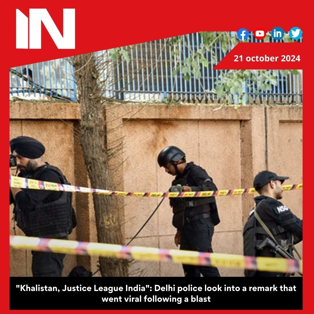 ‘Khalistan, Justice League India’: Delhi police probe viral message after blast