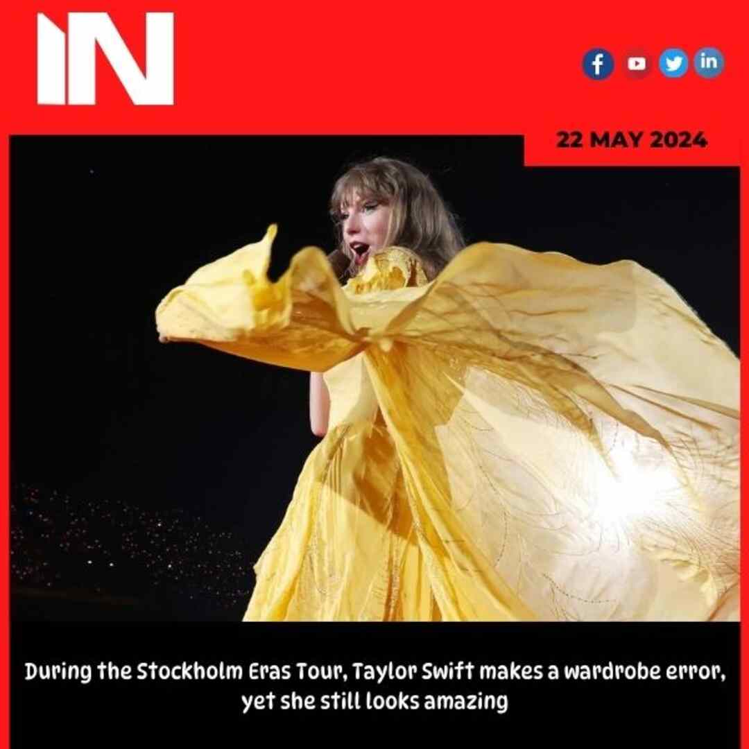 During the Stockholm Eras Tour, Taylor Swift makes a wardrobe error, yet she still looks amazing