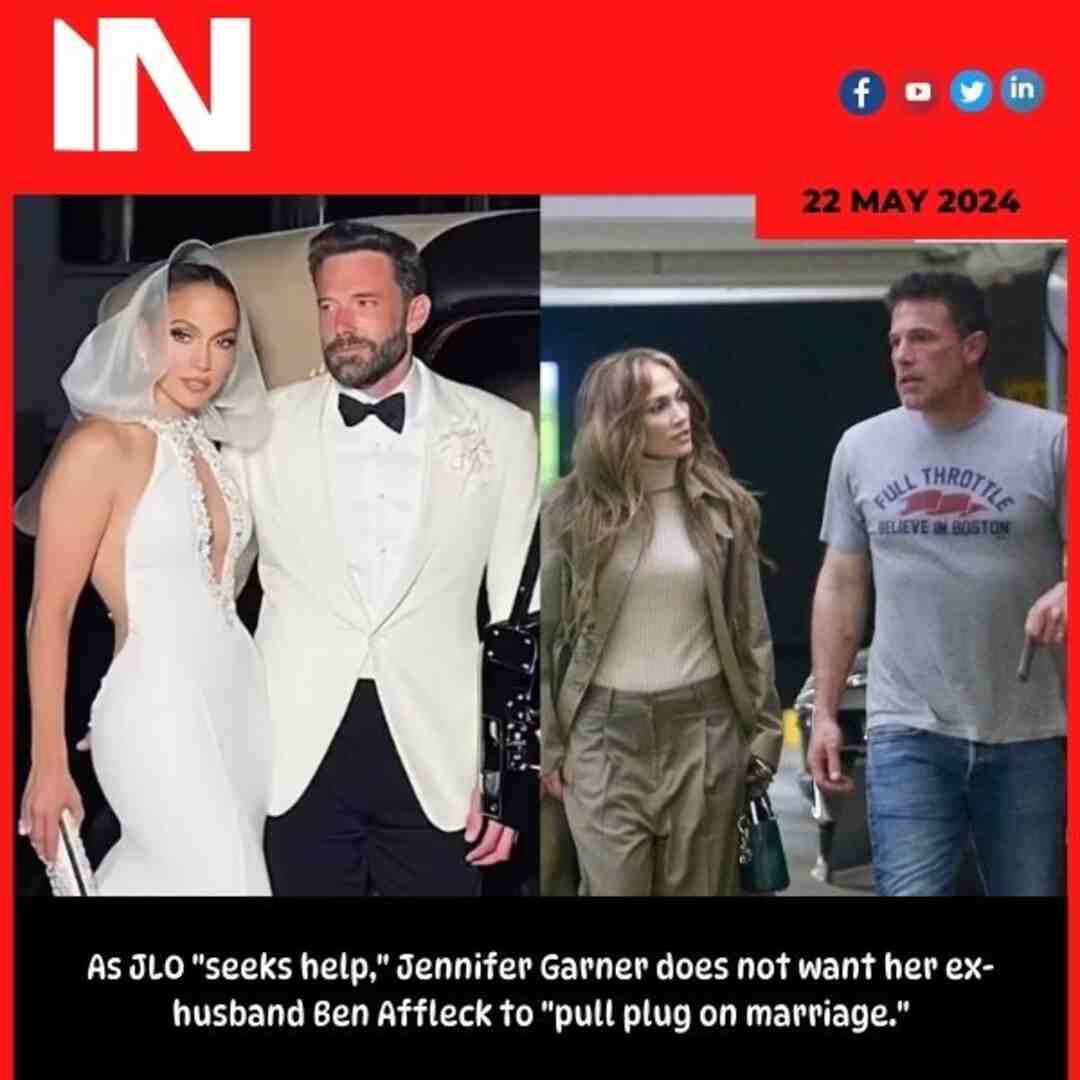 As JLO “seeks help,” Jennifer Garner does not want her ex-husband Ben Affleck to “pull plug on marriage.”