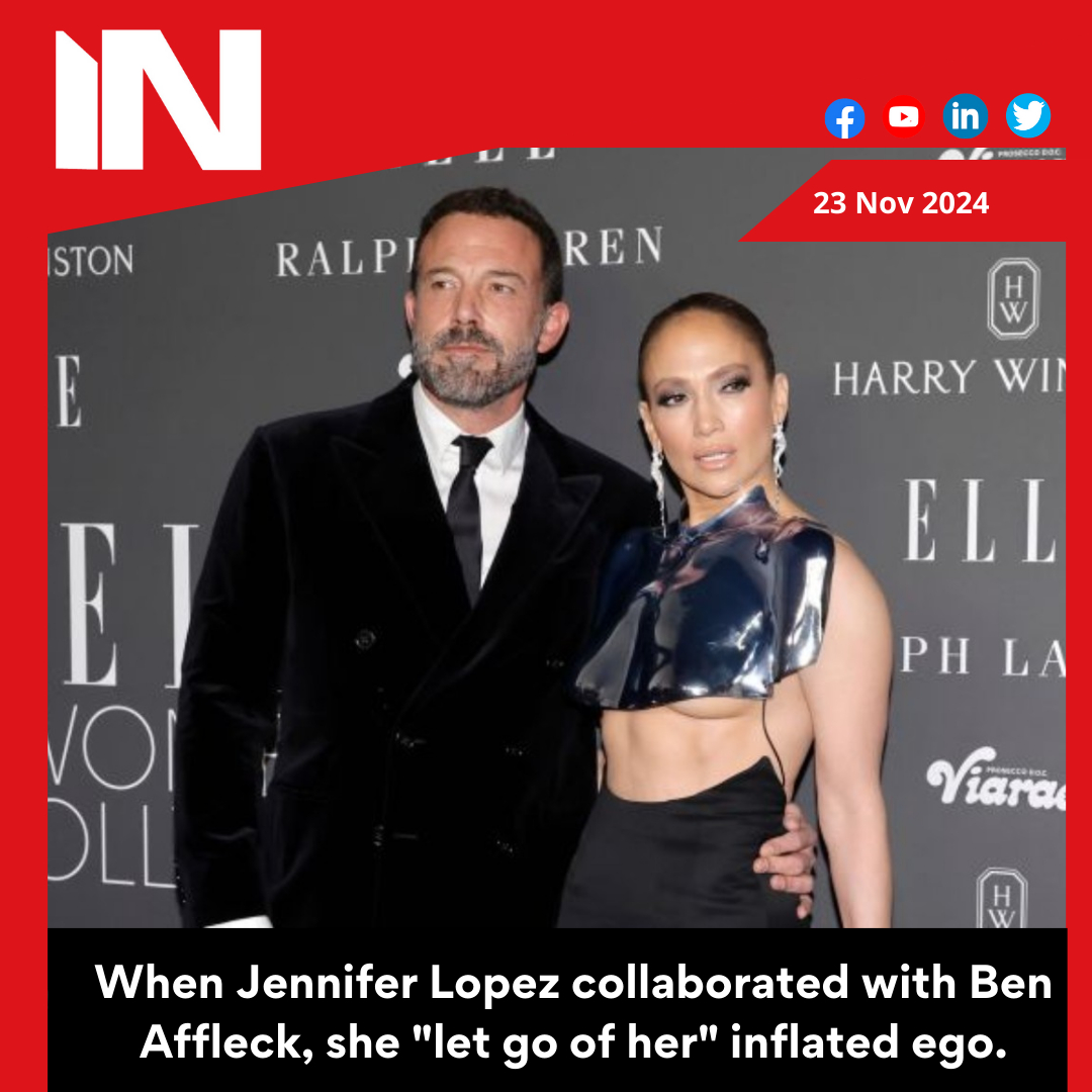 Jennifer Lopez ‘let go of her’ high-heeled ego while working with Ben Affleck