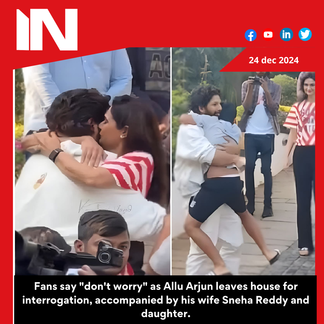 Allu Arjun leaves home for questioning as wife Sneha Reddy and daughter bid him goodbye; fans say ‘don’t worry’