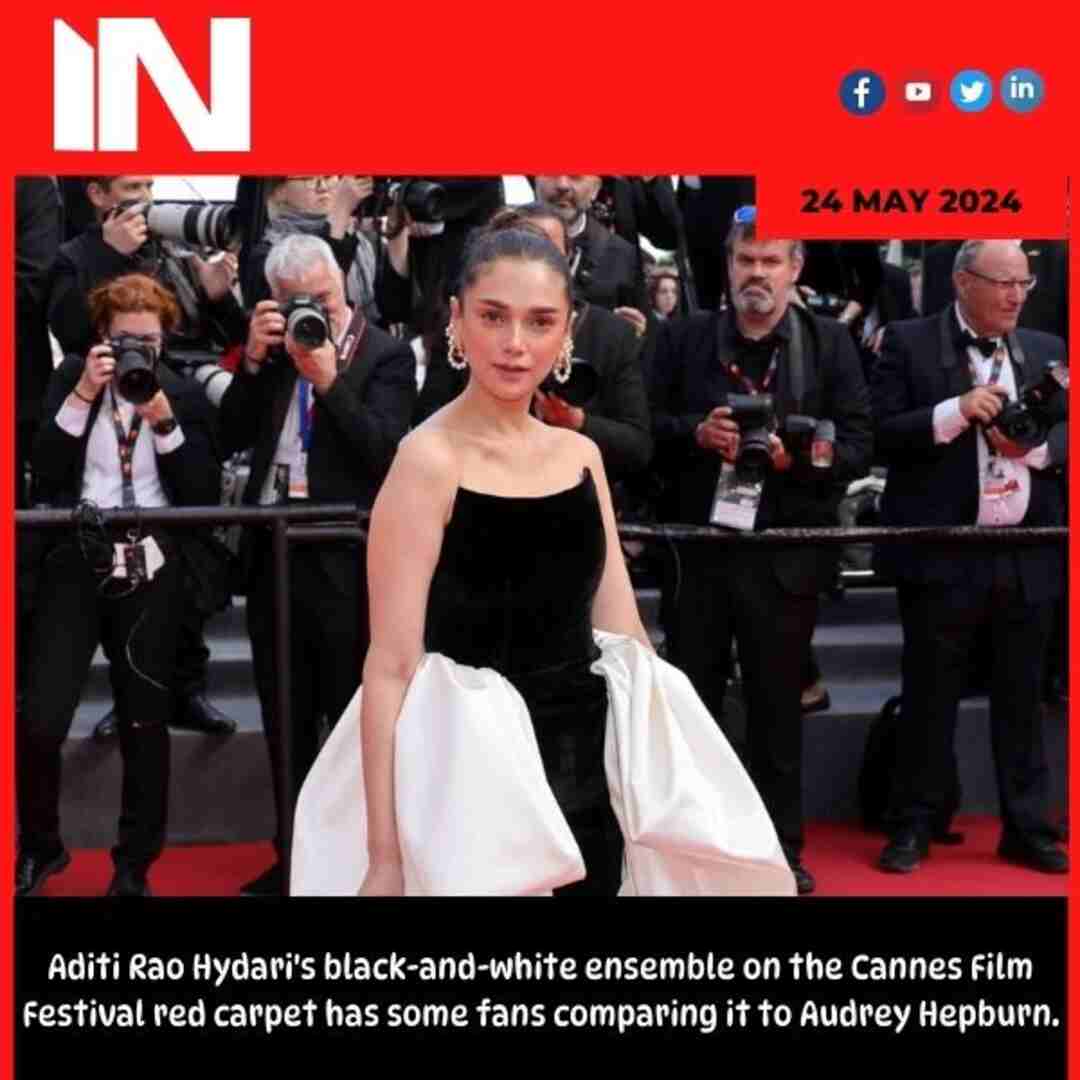 Aditi Rao Hydari’s black-and-white ensemble on the Cannes Film Festival red carpet has some fans comparing it to Audrey Hepburn.