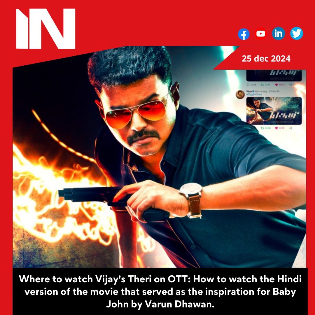 Where to watch Vijay’s Theri on OTT: How you can stream Hindi version of film that inspired Varun Dhawan’s Baby John