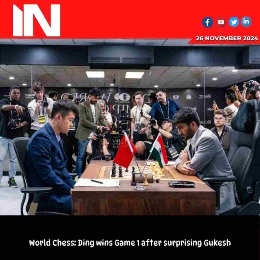 World Chess: Ding catches Gukesh by surprise, wins Game 1