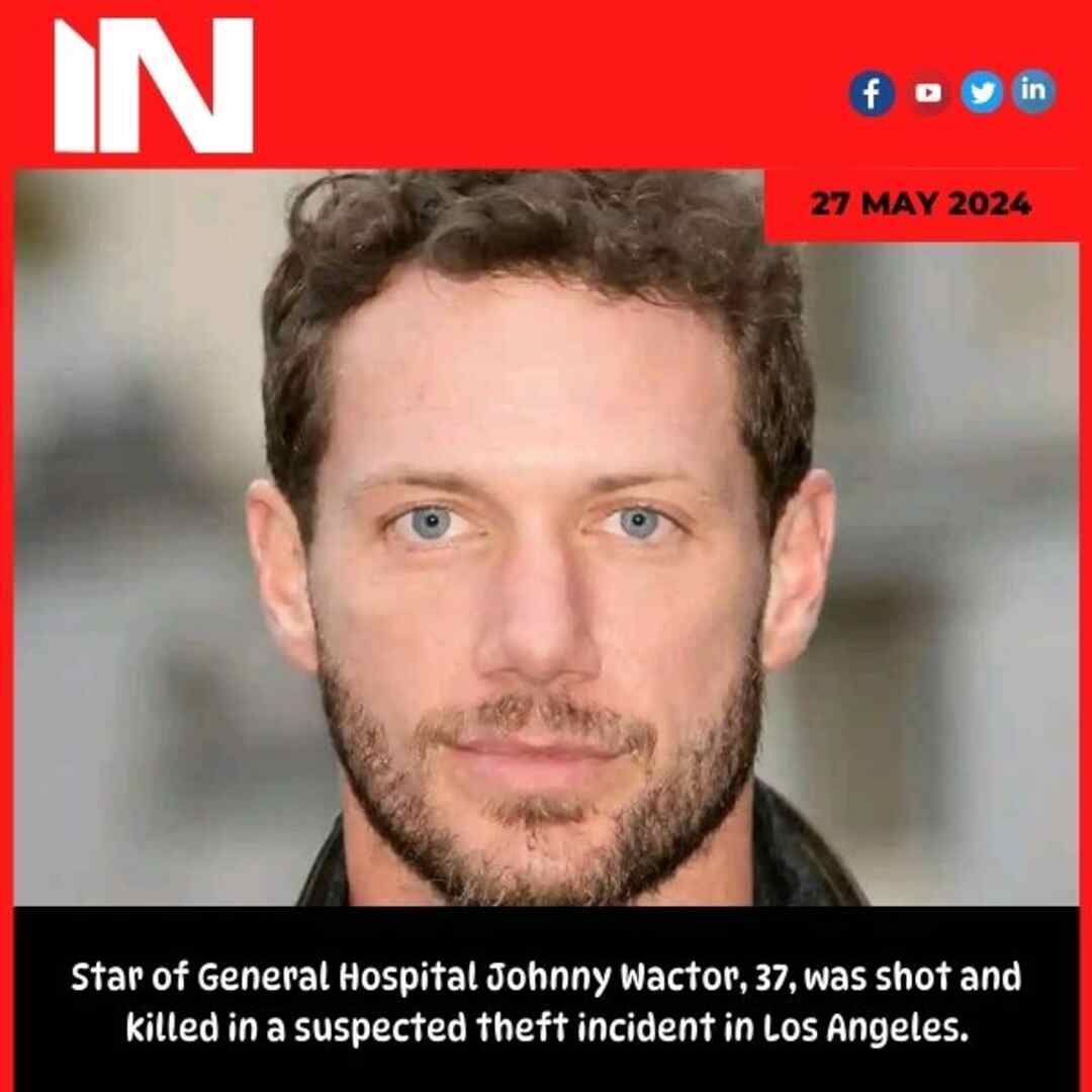 Star of General Hospital Johnny Wactor, 37, was shot and killed in a suspected theft incident in Los Angeles.