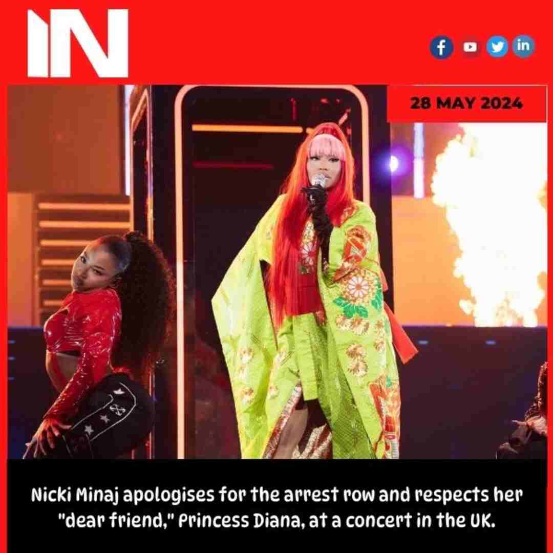Nicki Minaj apologises for the arrest row and respects her “dear friend,” Princess Diana, at a concert in the UK.