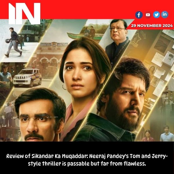 Sikandar Ka Muqaddar review: Neeraj Pandey’s Tom and Jerry-esque thriller is decent, far from perfect