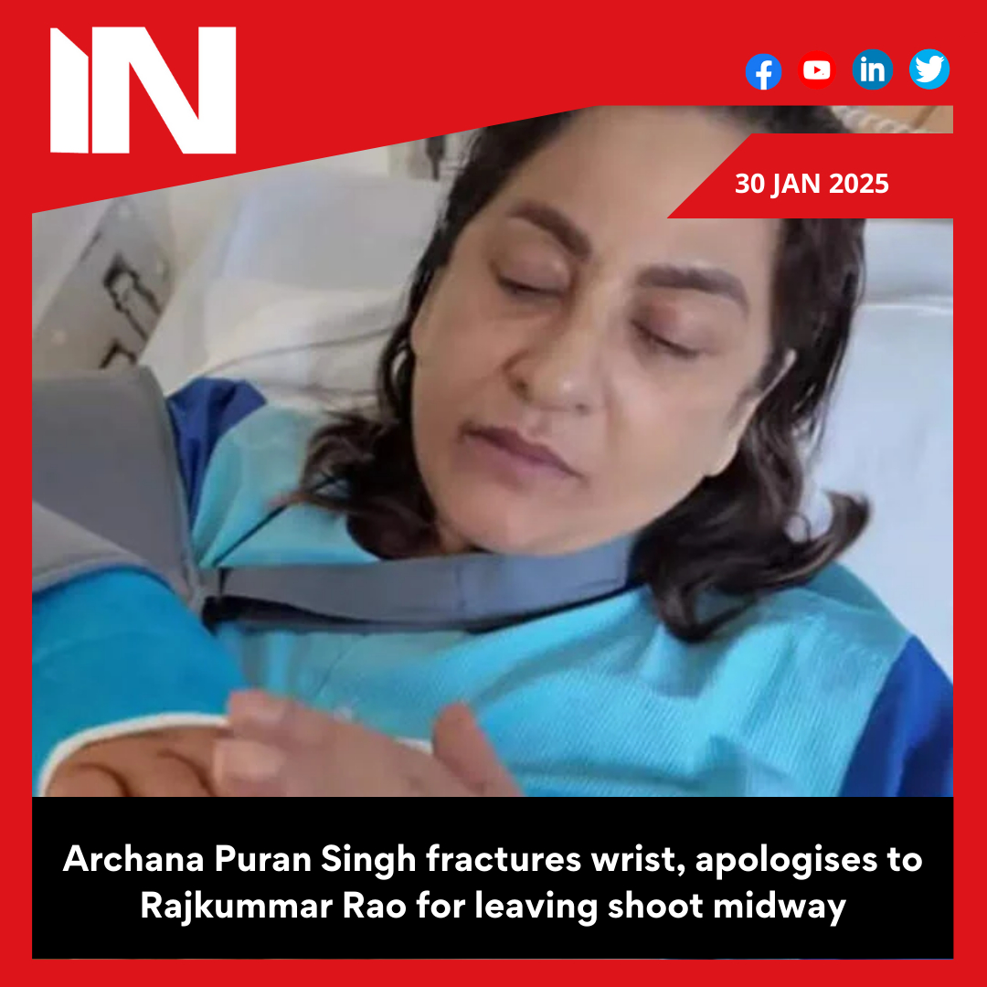 Archana Puran Singh fractures wrist, apologises to Rajkummar Rao for leaving shoot midway