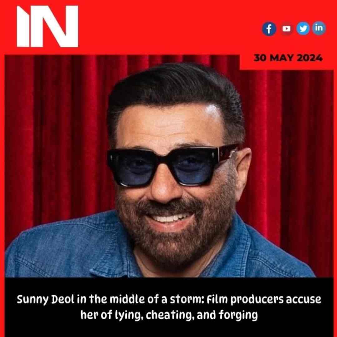 Sunny Deol in the middle of a storm: Film producers accuse her of lying, cheating, and forging