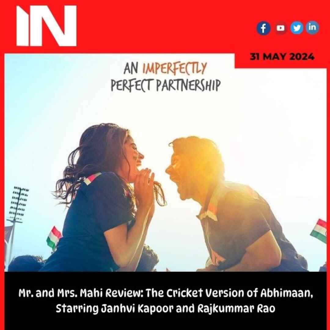 Mr. and Mrs. Mahi Review: The Cricket Version of Abhimaan, Starring Janhvi Kapoor and Rajkummar Rao