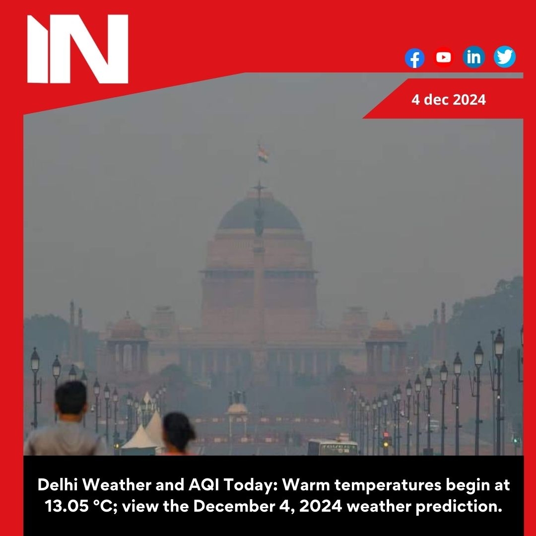 Delhi Weather and AQI Today: Warm start at 13.05 °C, check weather forecast for December 4, 2024