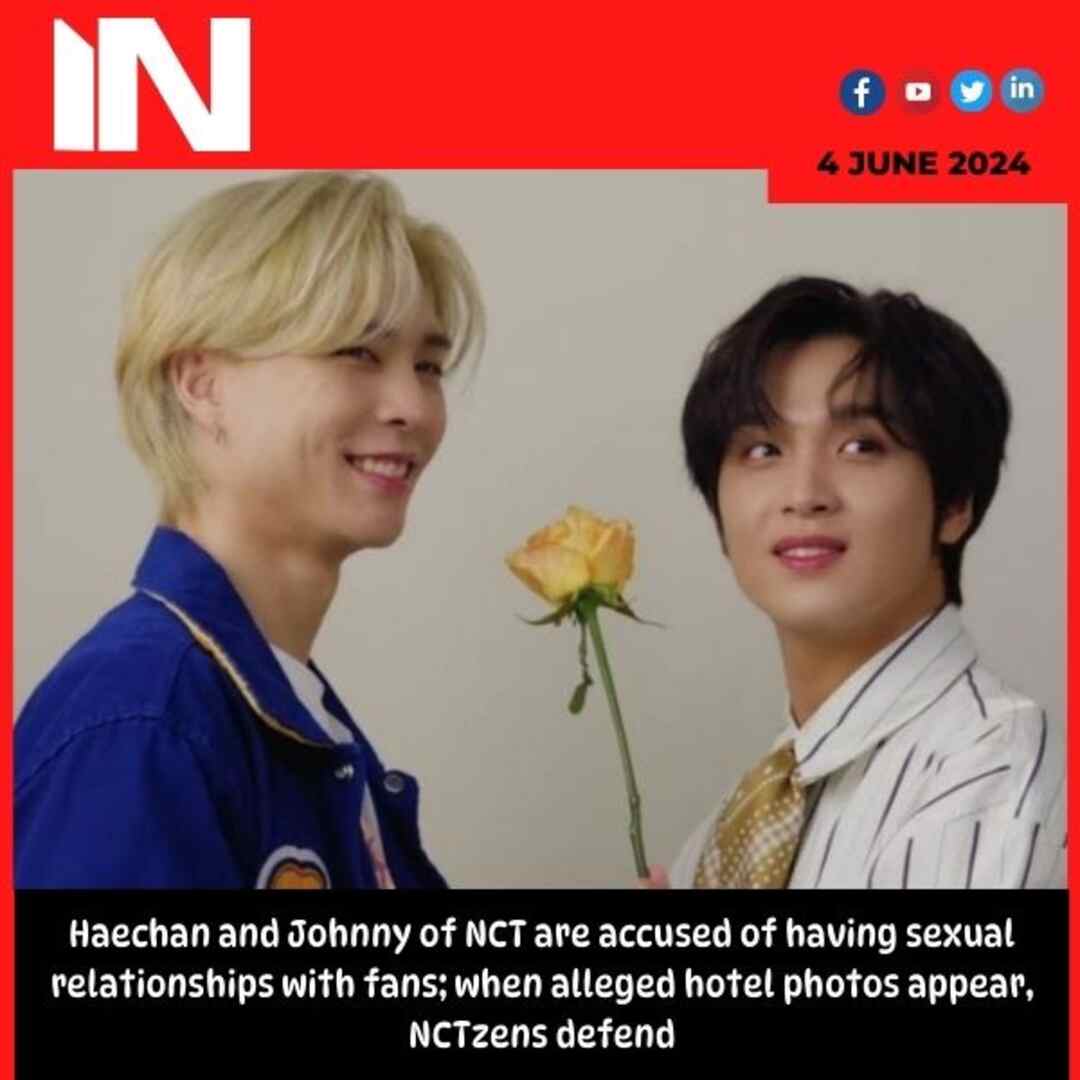 Haechan and Johnny of NCT are accused of having sexual relationships with fans; when alleged hotel photos appear, NCTzens defend