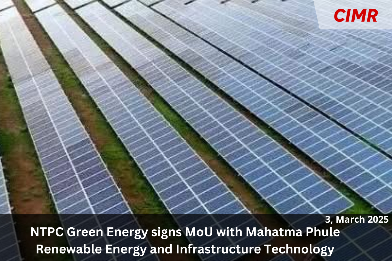 NTPC Green Energy signs MoU with Mahatma Phule Renewable Energy and Infrastructure Technology