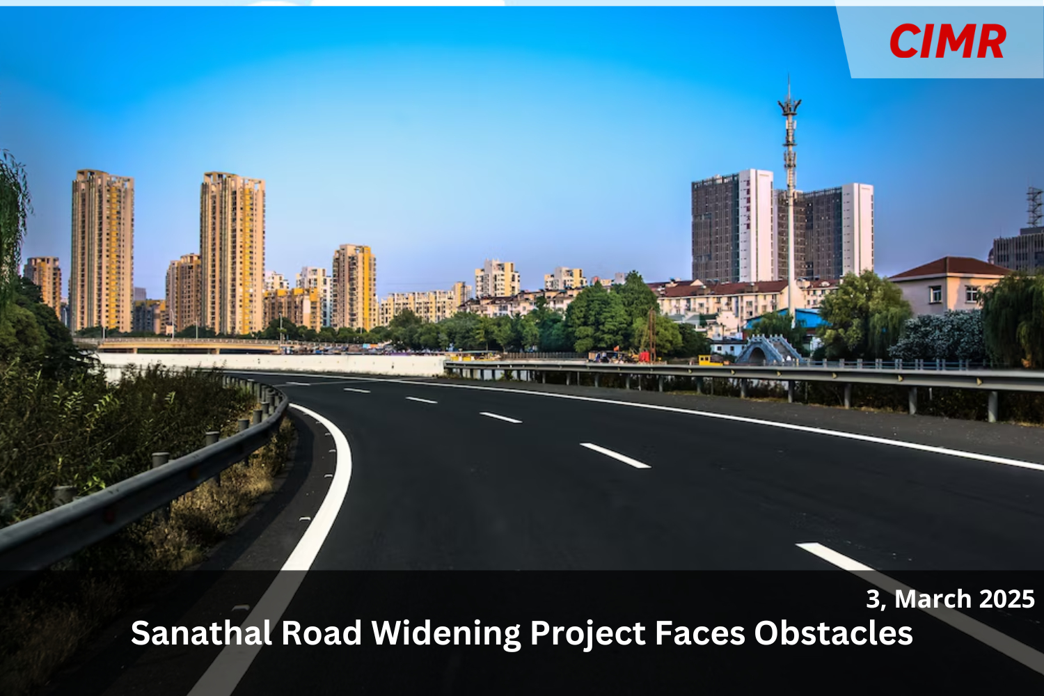 Sanathal Road Widening Project Faces Obstacles