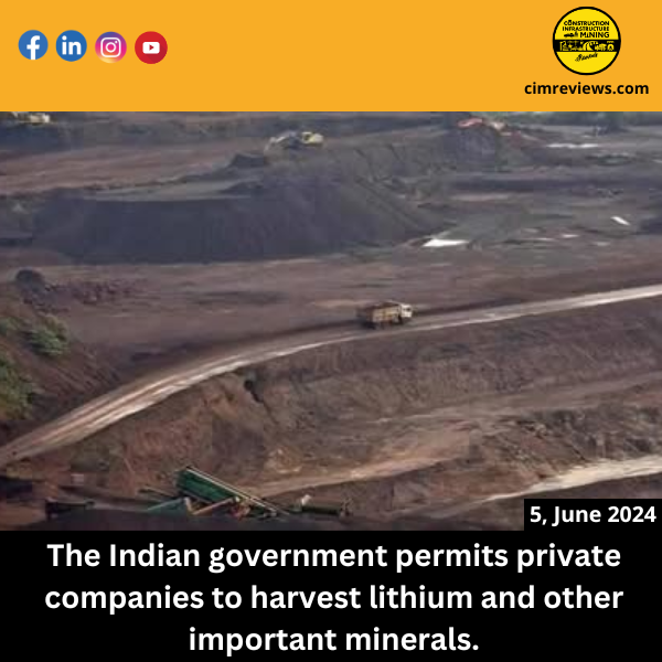 The Indian government permits private companies to harvest lithium and other important minerals.