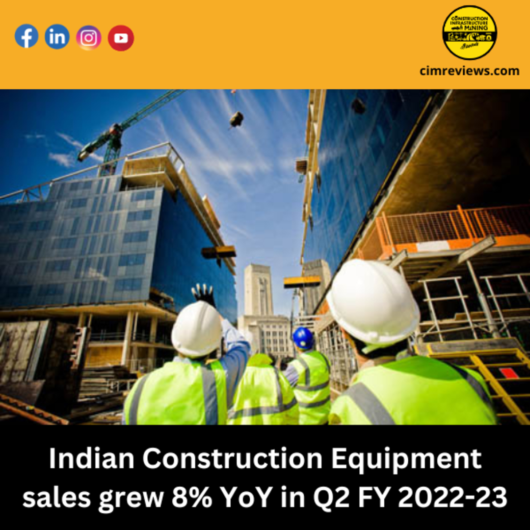 Indian Construction Equipment sales grew 8% YoY in Q2 FY 2022-23