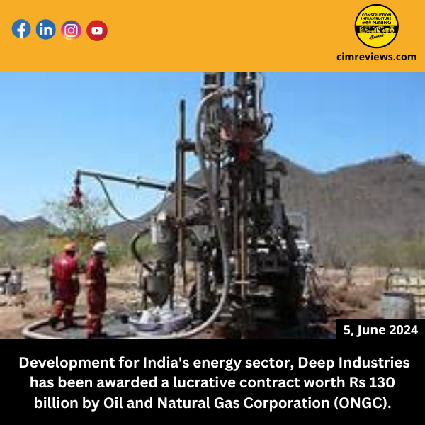 ONGC awards Deep Industries a contract worth Rs 130 billion.