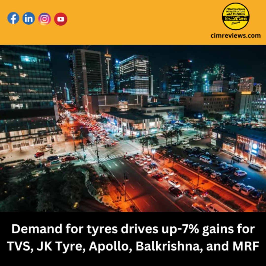 Demand for tyres drives up-7% gains for TVS, JK Tyre, Apollo, Balkrishna, and MRF