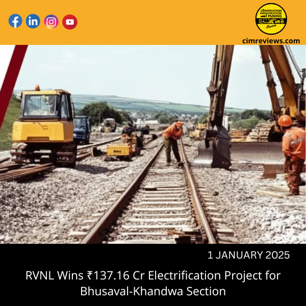 RVNL Wins ₹137.16 Cr Electrification Project for Bhusaval-Khandwa Section