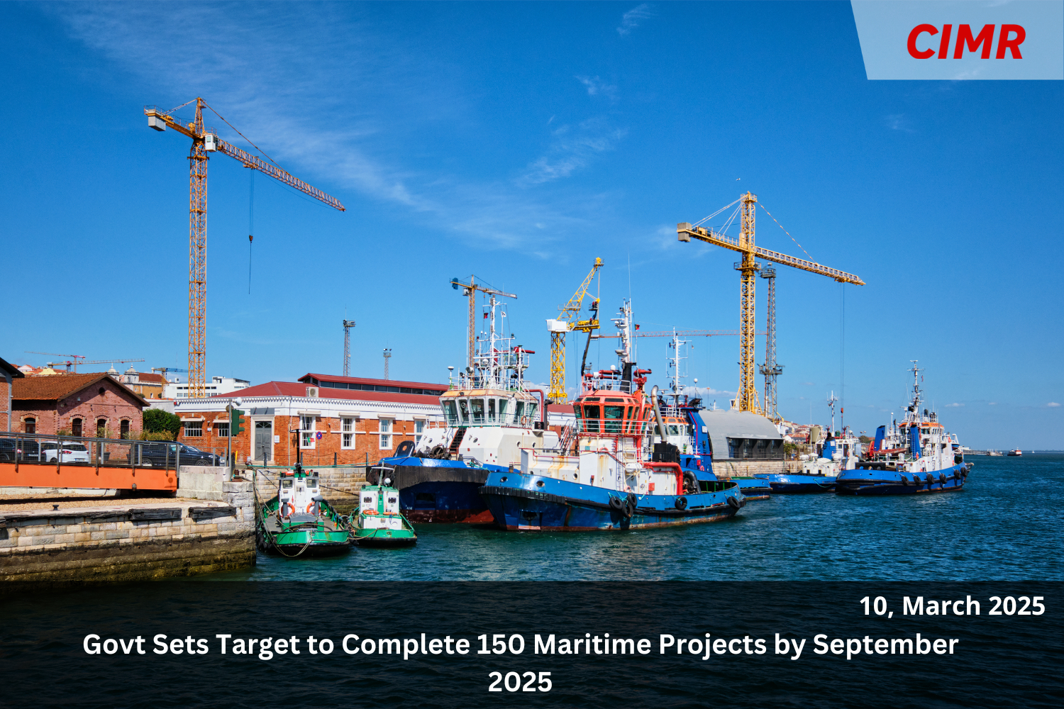 Govt Sets Target to Complete 150 Maritime Projects by September 2025