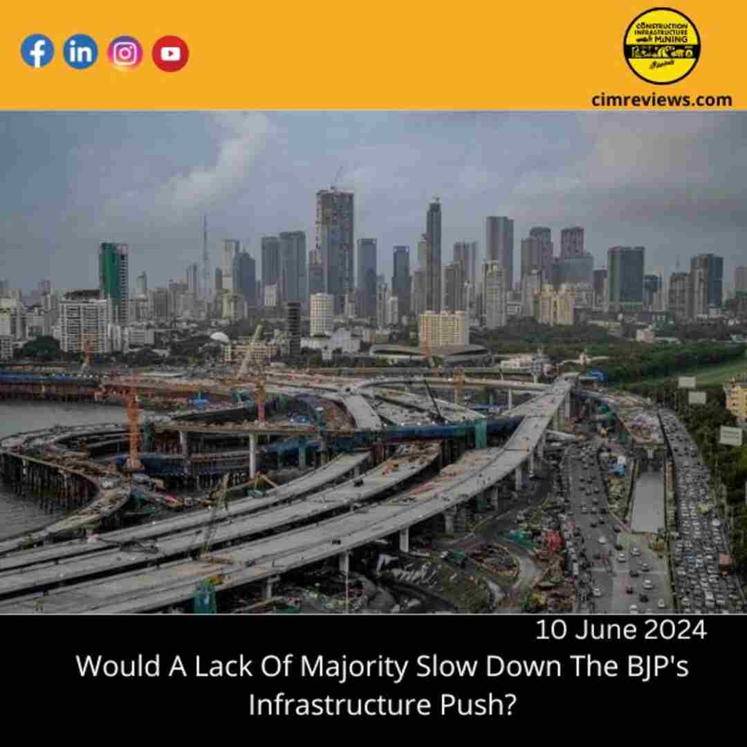 Would A Lack Of Majority Slow Down The BJP’s Infrastructure Push?