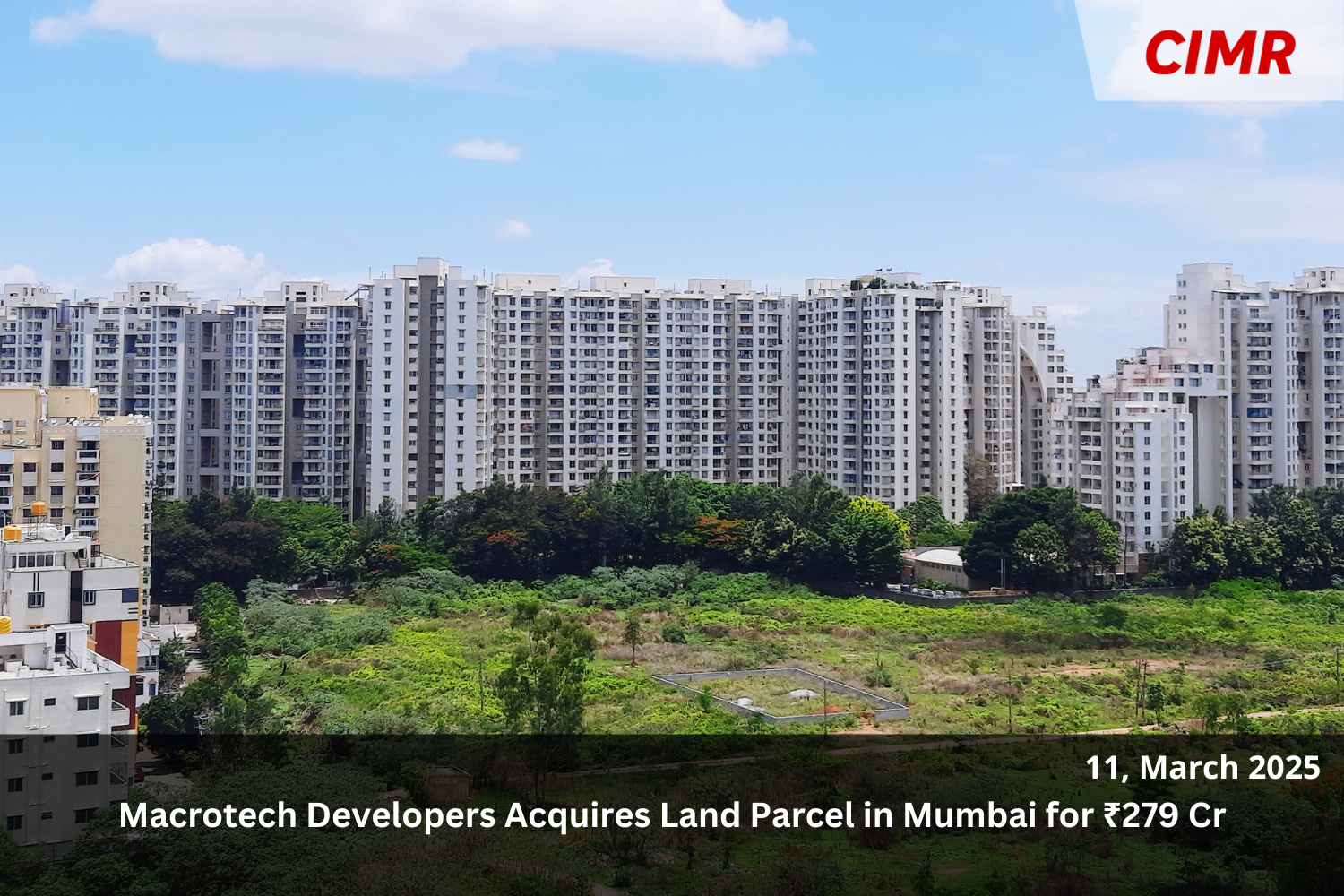 Macrotech Developers Acquires Land Parcel in Mumbai for ₹279 Cr