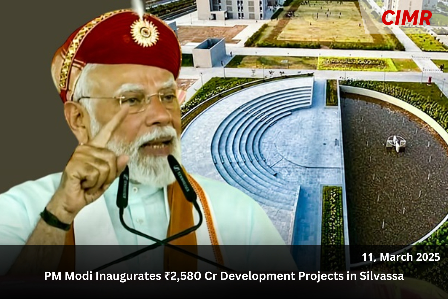 PM Modi Inaugurates ₹2,580 Cr Development Projects in Silvassa