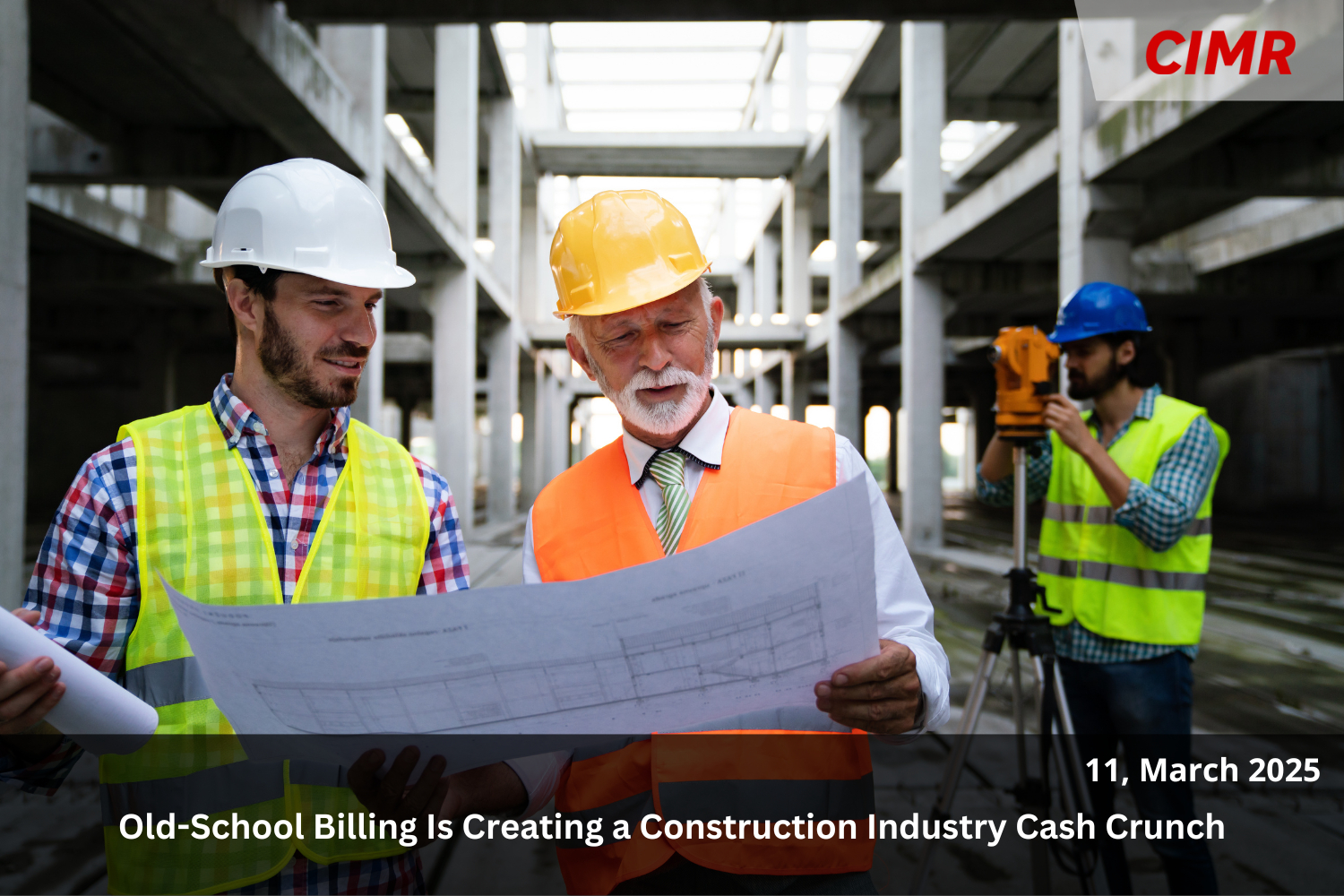 Old-School Billing Is Creating a Construction Industry Cash Crunch