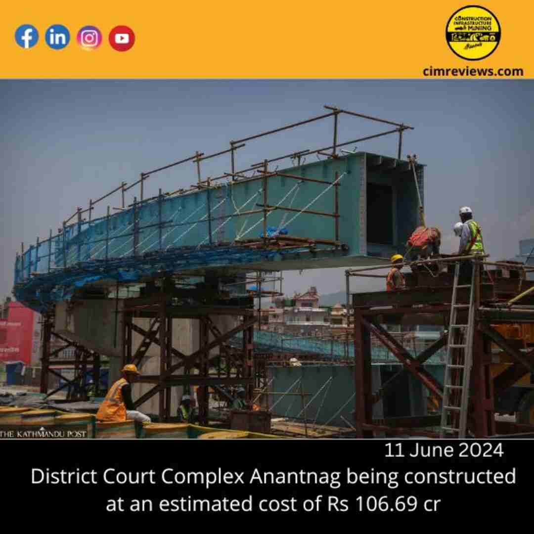 District Court Complex Anantnag being constructed at an estimated cost of Rs 106.69 cr